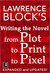 Writing the Novel from Plot to Print to Pixel: Expanded and Updated!