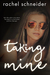 Taking Mine (Breaking Habits #1) by Rachel Schneider