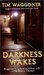 Darkness Wakes by Tim Waggoner