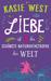 Liebe ist die schönste Naturkatastrophe der Welt by Kasie West