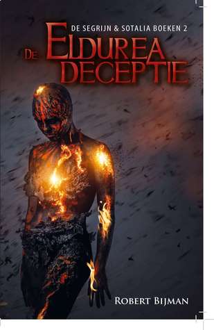 De Eldurea deceptie ( De Segrijn & Sotalia boeken #2) – Robert Bijman De Eldurea deceptie ( De Segrijn & Sotalia boeken #2) – Robert Bijman