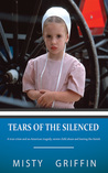 Tears of the Silenced:A True Crime and an American Tragedy; Severe Child Abuse and Leaving the Amish