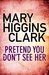 Pretend You Don't See Her by Mary Higgins Clark