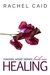 Healing (Finding Home Book One) by Rachel Caid