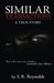 Similar Transactions A True Story by S.R. Reynolds