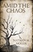 Amid the Chaos by Nathan Haddish Mogos