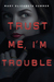 Trust Me, I'm Trouble (Trust Me, #2) by Mary Elizabeth Summer