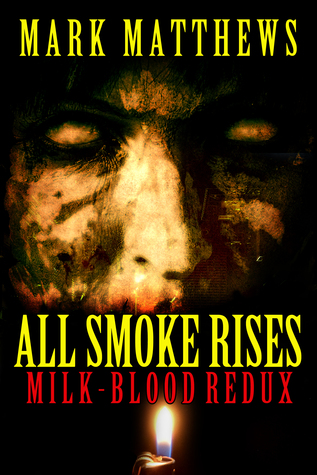 Pdf books free free download free All Smoke Rises: Milk-Blood Redux