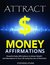 Attract Money Affirmations Powerful Daily Affirmations to Attract Wealth and Abundance to Your Life Using the Law of Attraction by Stephens Hyang