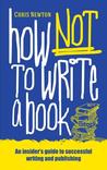 How Not To Write A Book