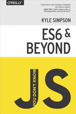 You Dont Know Js: Es6 & Beyond(You Dont Know JS 6)