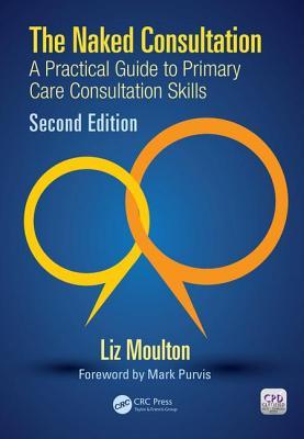 the-naked-consultation-a-practical-guide-to-primary-care-consultation-skills-second-edition