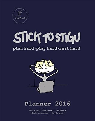 stick-to-stigu-plan-hard-play-hard-rest-hard-planner-2016-a-week-to-view-diary-rest-zest-handbook-notebook-calendar-to-do-pad