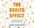 The Dorito Effect The Surprising New Truth about Food and Flavor by Mark Schatzker