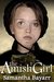 The Amish Girl Amish Romance Mystery Suspense (Pigeon Hollow Mysteries Book 1) by Samantha Jillian Bayarr