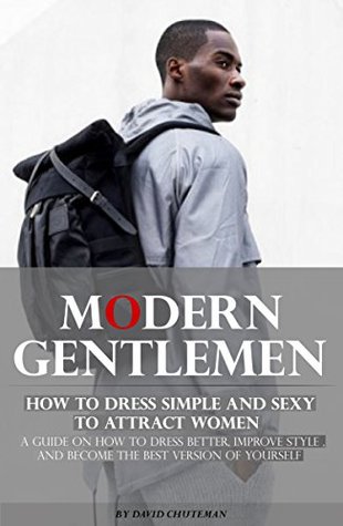 modern-gentleman-how-to-dress-simple-and-sexy-to-attract-women