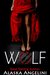 WOLF (Wolf River Book 1) by Alaska Angelini