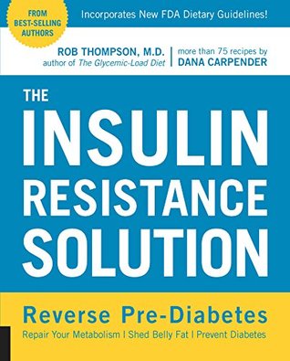 the-insulin-resistance-solution-reverse-pre-diabetes-repair-your-metabolism-shed-belly-fat-and-prevent-diabetes-with-more-than-75-recipes-by-dana-carpender