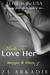 Made To Love Her by Z.L. Arkadie