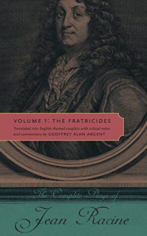 the-fratricides-the-complete-plays-of-jean-racine-volume-i