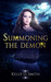 Summoning the Demon by Kelly D. Smith