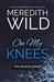 On My Knees (Bridge, #1) by Meredith Wild