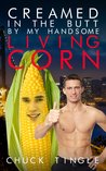 Creamed In The Butt By My Handsome Living Corn cover