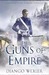 The Guns of Empire (The Shadow Campaigns, #4) by Django Wexler