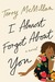 I Almost Forgot About You by Terry McMillan