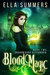 Blood Magic (Dragon Born Alexandria, #2) by Ella Summers