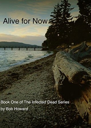 Alive for Now(The Infected Dead 1)