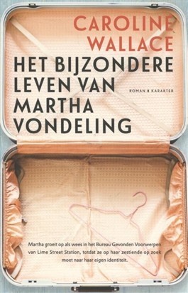 Het bijzondere leven van Martha Vondeling Het bijzondere leven van Martha Vondeling