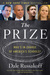 The Prize Who's in Charge of America's Schools? by Dale Russakoff