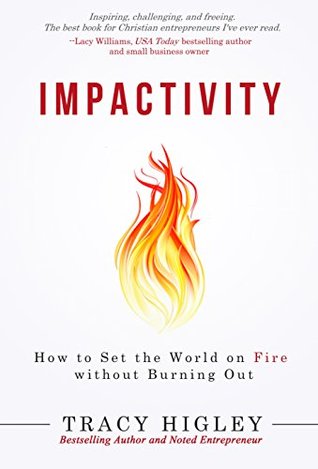 Impactivity: How to Set the World on Fire without Burning Out(Impactivity Guides)