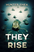 They Rise A Deep Sea Thriller by Hunter Shea
