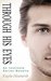Through His Eyes An Institute Series Novella (The Institute Series Book 4) by Kayla Howarth