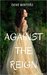 Against the Reign (The Knight Heir, #1) by Dove Winters