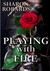 Playing with Fire by Sharon Robards