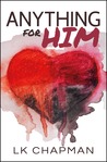 Anything for Him