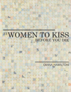 23 Women to Kiss Before You Die