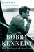 Bobby Kennedy The Making of a Liberal Icon by Larry Tye