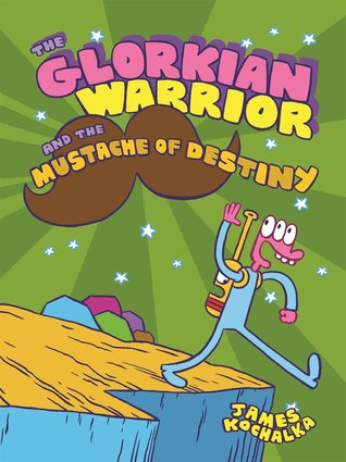 The Glorkian Warrior and the Mustache of Destiny(The Glorkian Warrior)