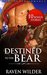 ROMANCE Destined to the Bear (Paranormal Highlander Bear Shifter Romance) (Historical Scottish Medieval Romance) by Raven Wilder