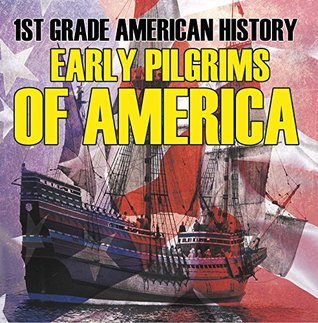 Descargar ebook scribd gratis 1st Grade American History: Early Pilgrims of America: First Grade Books
