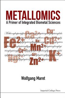 metallomics-a-primer-of-integrated-biometal-sciences