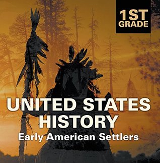 1st Grade United States History: Early American Settlers: First Grade Books Descarga gratuita de Ebook on joomla