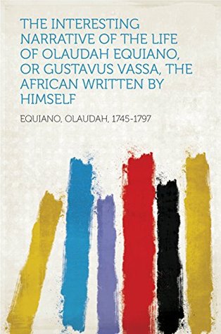 a look at the life of olaudah equiano or gustavus vassa a look at the life of olaudah equiano or gustavus vassa