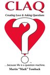 Claq: Creating Love & Asking Questions