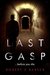 Last Gasp (The DCI Jamie Carver Series Book, #1) by Robert F. Barker