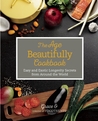 The Age Beautifully Cookbook: Easy and Exotic Longevity Secrets from Around the World